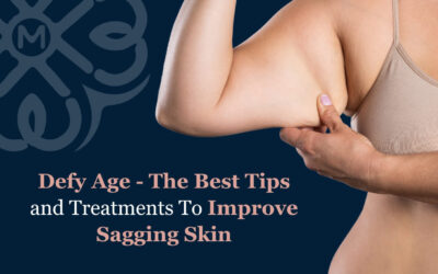 Defy Age – The Best Tips and Treatments To Improve Sagging Skin