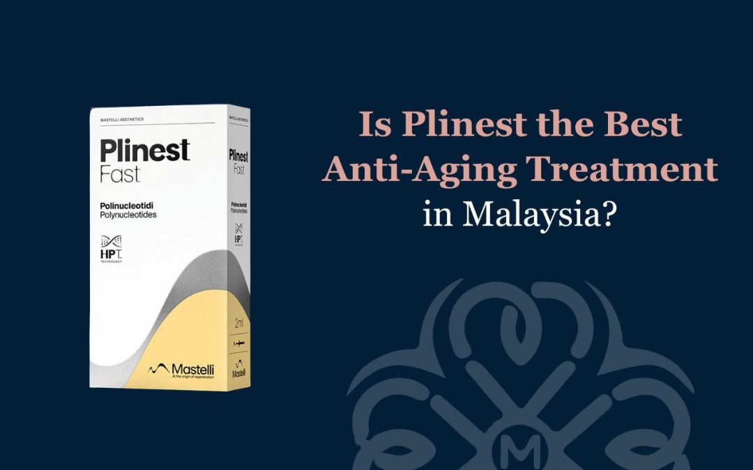 Is Plinest the Best Anti-Aging Treatment in Malaysia?