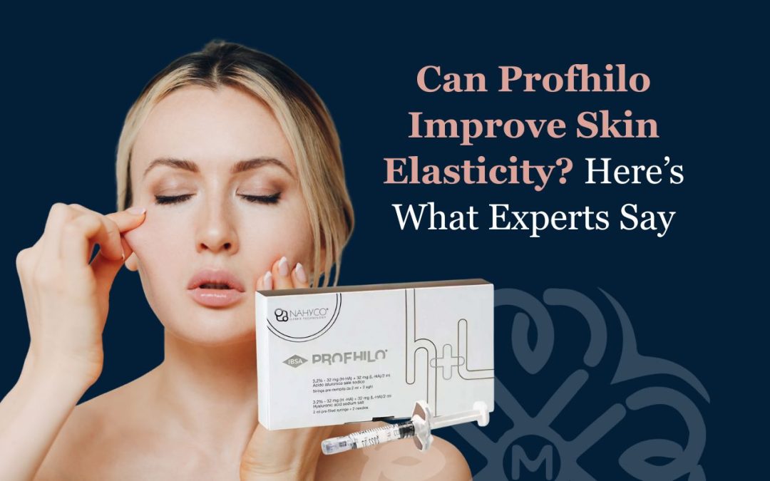 Can Profhilo Improve Skin Elasticity? Here’s What Experts Say