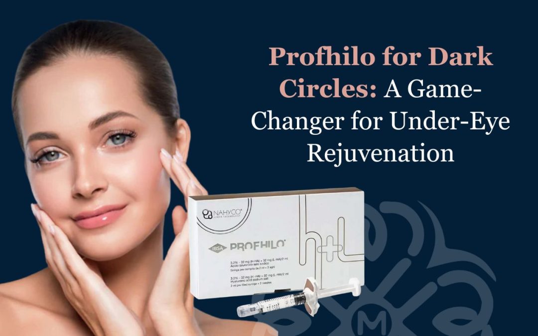 Profhilo for Dark Circles: A Game-Changer for Under-Eye Rejuvenation
